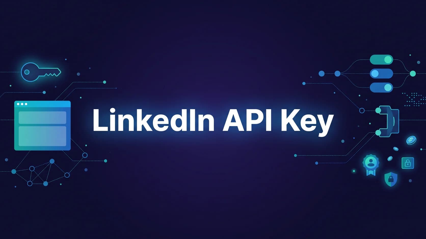 LinkedIn API Key: Credentials, Tokens and Product Access